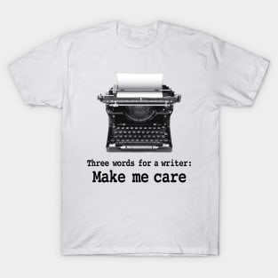 Three words for a writer T-Shirt